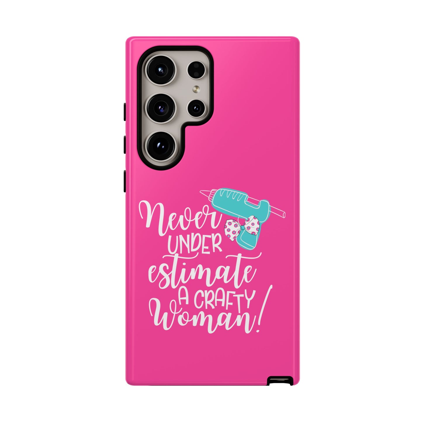 Phone Case - "Never Underestimate A Crafty Woman"