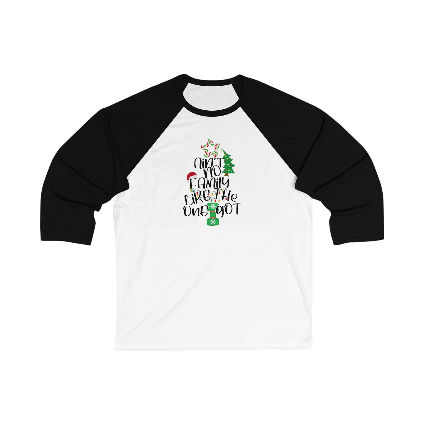 Ain’t No Family Like the One I Got – Christmas Tee