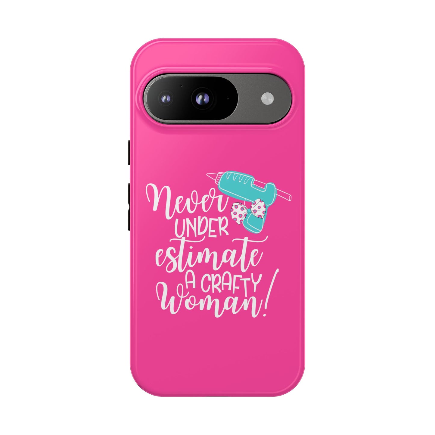 Phone Case - "Never Underestimate A Crafty Woman"