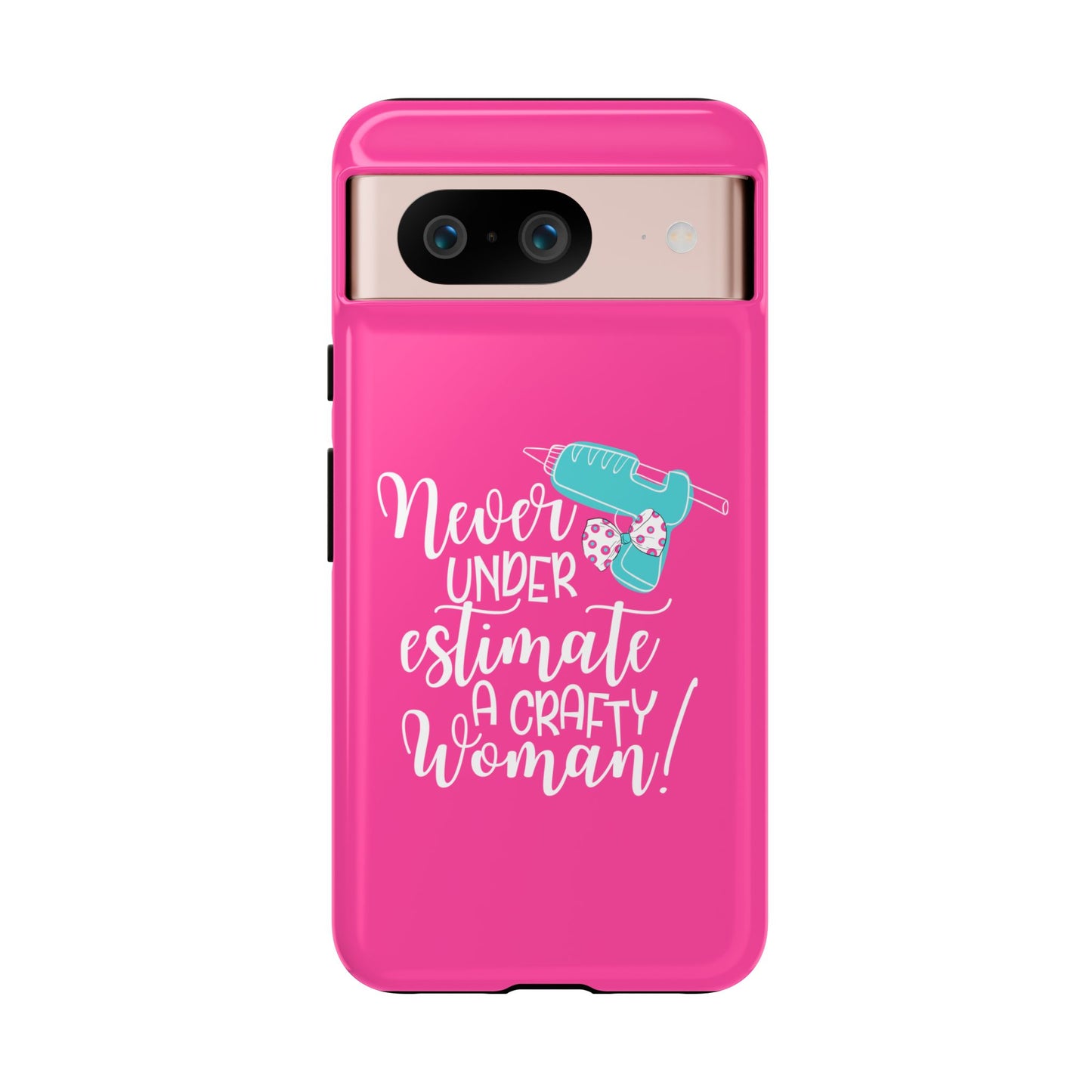 Phone Case - "Never Underestimate A Crafty Woman"
