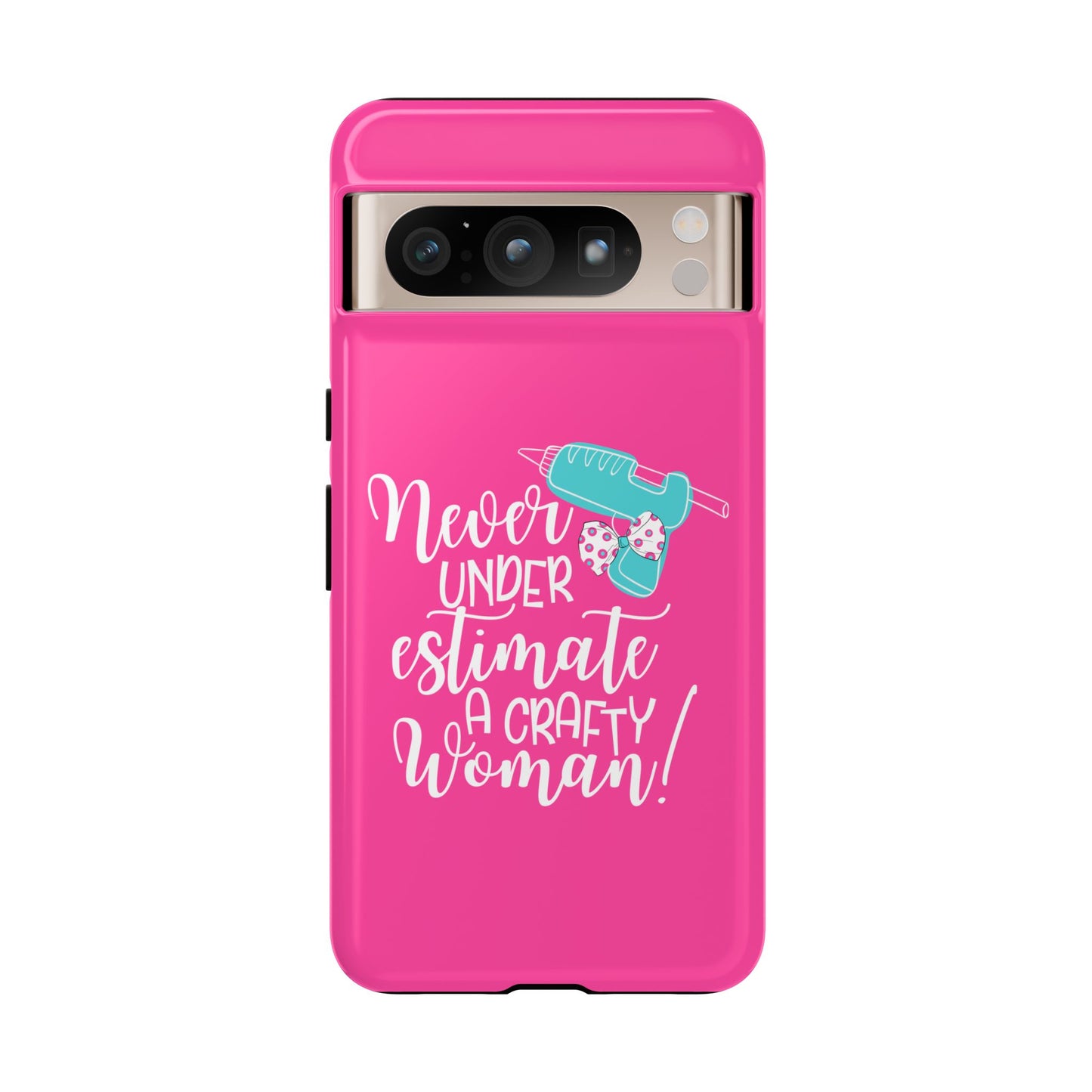 Phone Case - "Never Underestimate A Crafty Woman"