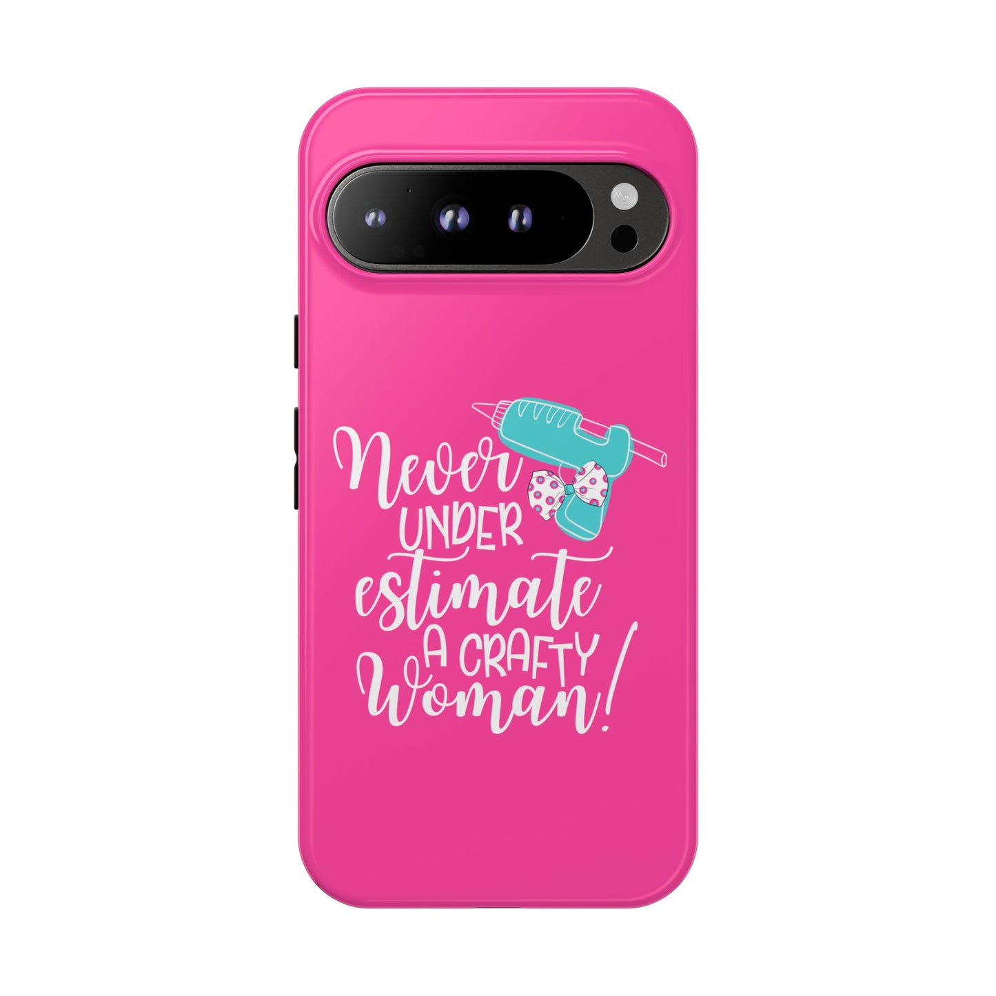Phone Case - "Never Underestimate A Crafty Woman"