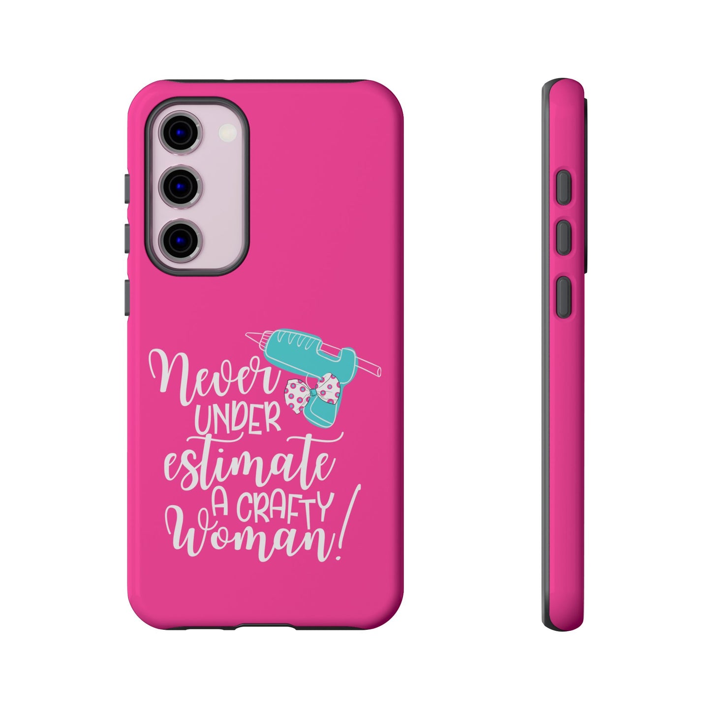 Phone Case - "Never Underestimate A Crafty Woman"