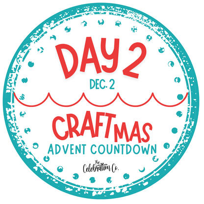 Day 2 Instructions - CRAFTmas Advent Countdown